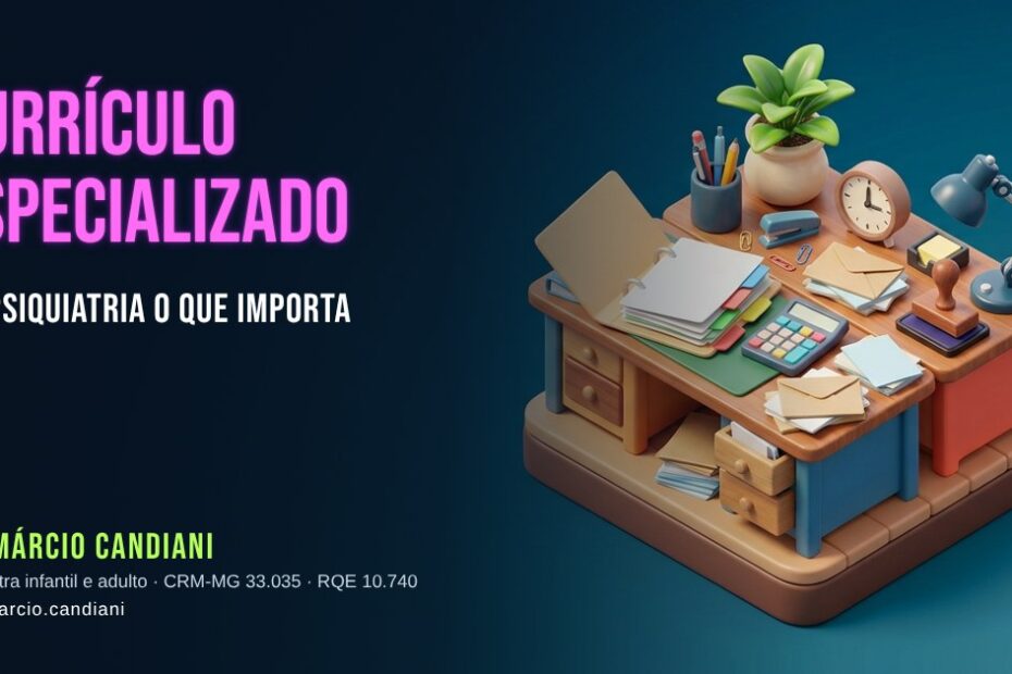 Ilustração 3D em miniatura sobre currículo especializado em psiquiatria - Dr. Márcio Candiani, psiquiatra em Belo Horizonte