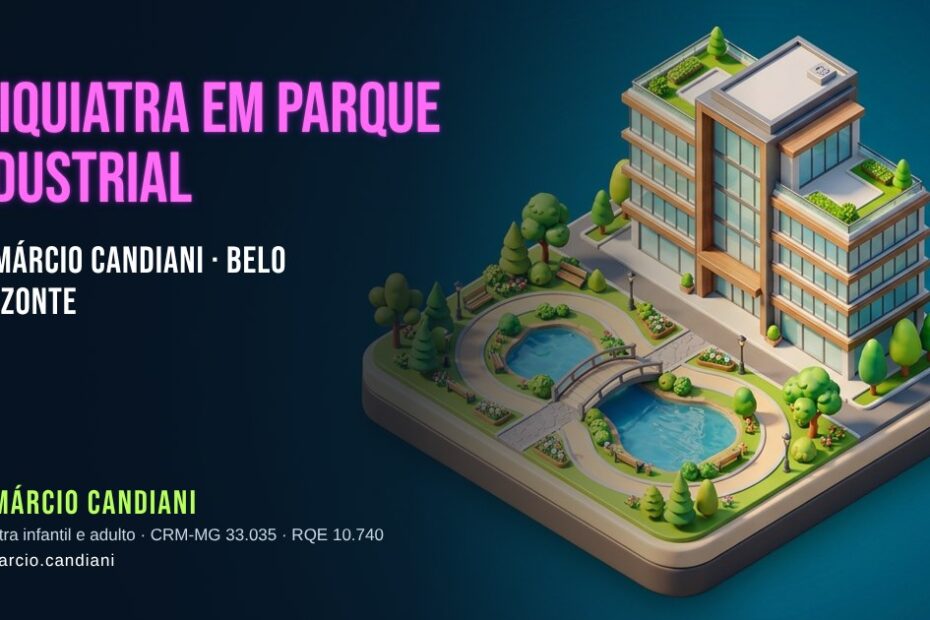 Ilustração 3D em miniatura sobre psiquiatra em Parque Industrial - Dr. Márcio Candiani, psiquiatra em Belo Horizonte